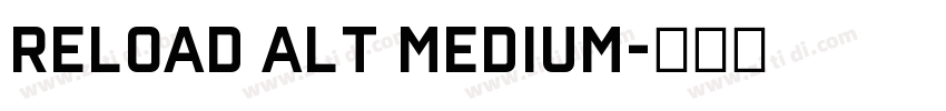 Reload Alt Medium字体转换